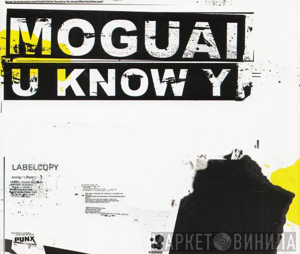 Moguai - U Know Y