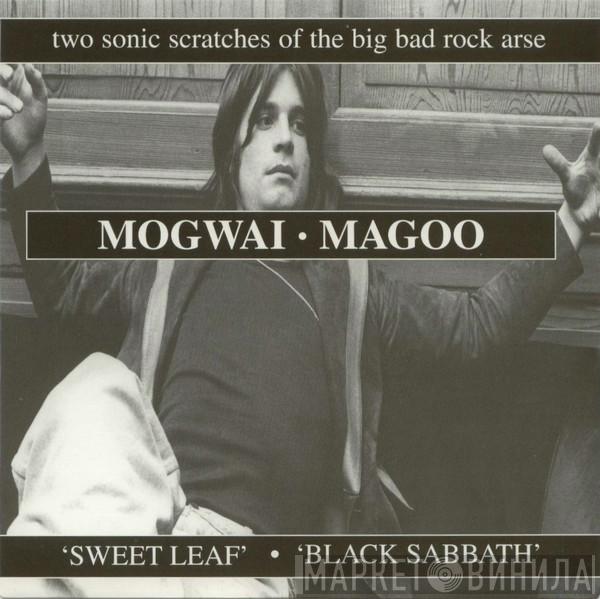 Mogwai, Magoo  - Sweet Leaf / Black Sabbath