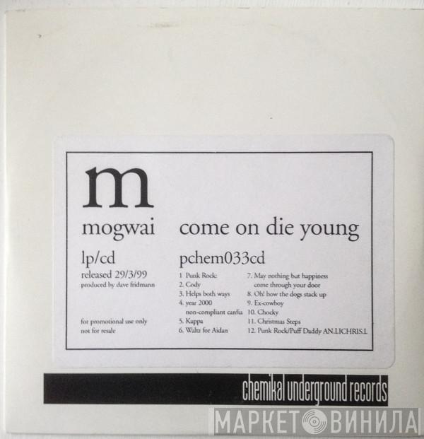  Mogwai  - Come On Die Young