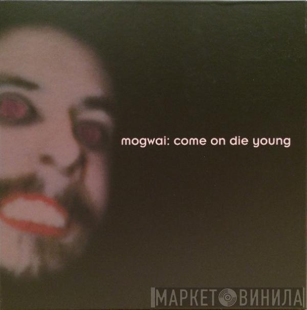 Mogwai - Come On Die Young