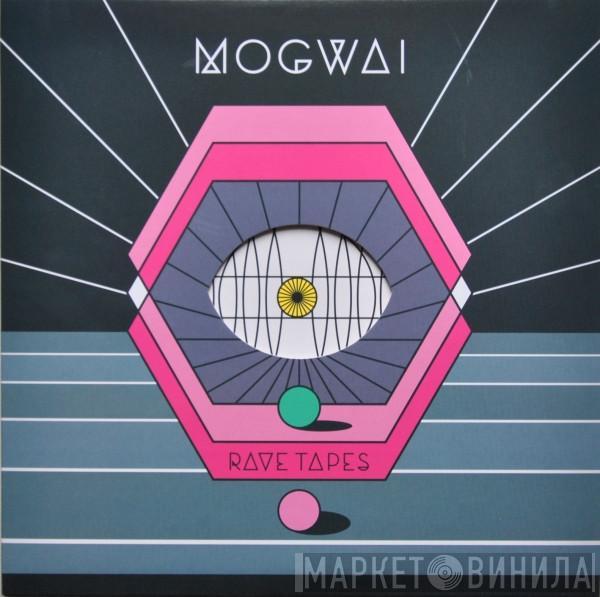 Mogwai - Rave Tapes