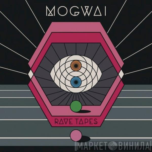 Mogwai - Rave Tapes