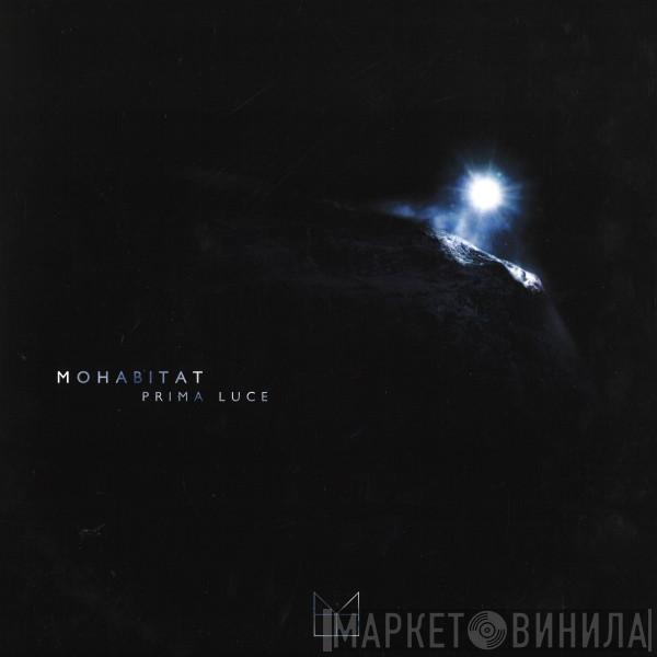 Mohabitat - Prima Luce 