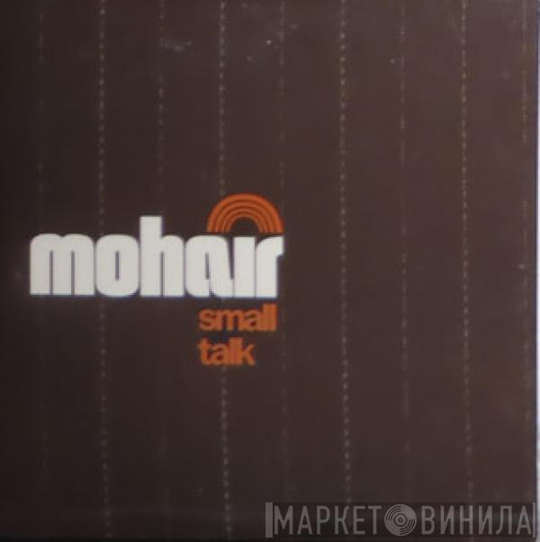 Mohair - Small Talk