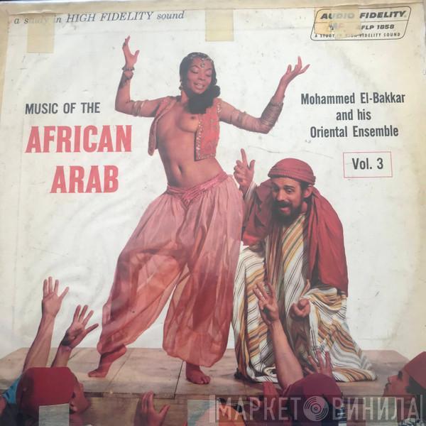  Mohammed El-Bakkar & His Oriental Ensemble  - Music Of The African Arab