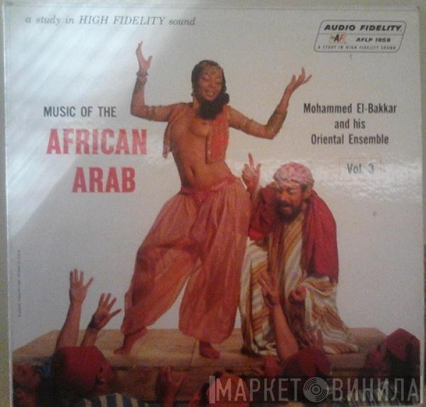  Mohammed El-Bakkar & His Oriental Ensemble  - Music Of The African Arab