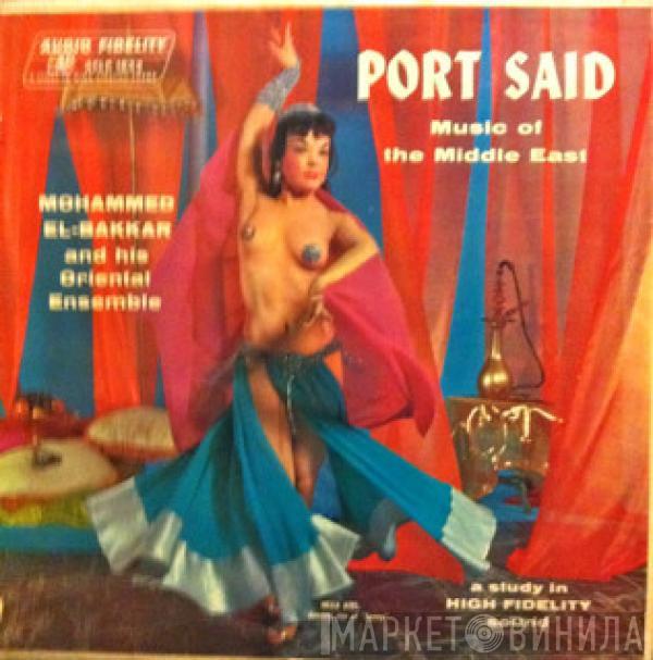 Mohammed El-Bakkar & His Oriental Ensemble - Port Said – Music Of The Middle East