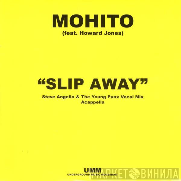 Mohito, Howard Jones - Slip Away