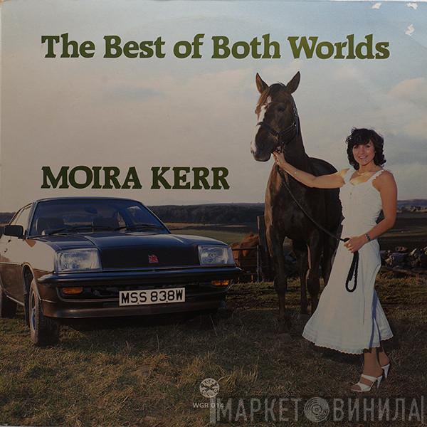 Moira Kerr - The Best Of Both Worlds