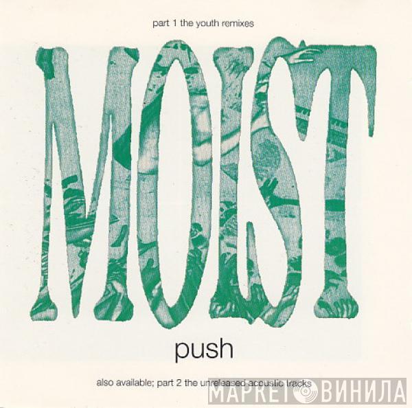 Moist  - Push