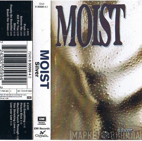 Moist  - Silver