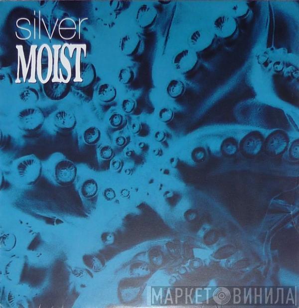 Moist  - Silver