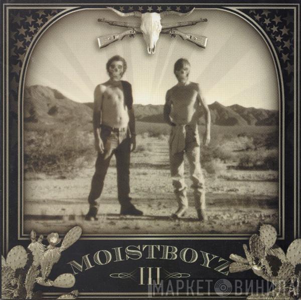 Moistboyz - Moistboyz III