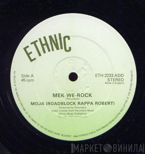 Moja, Rappa Robert - Mek-We-Rock / Roadblock