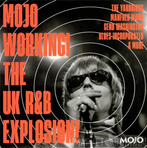  - Mojo Working! The UK R&B Explosion!