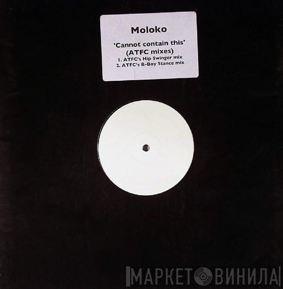 Moloko - Cannot Contain This (ATFC Mixes)