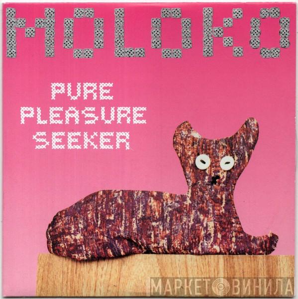  Moloko  - Pure Pleasure Seeker