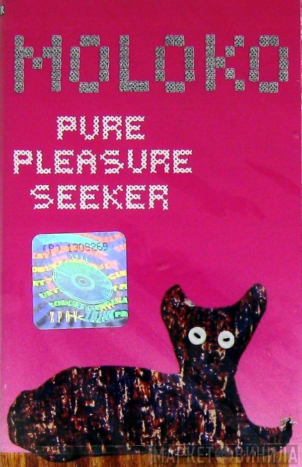 Moloko  - Pure Pleasure Seeker
