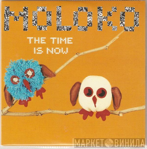  Moloko  - The Time Is Now