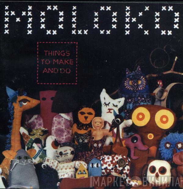  Moloko  - Things To Make And Do