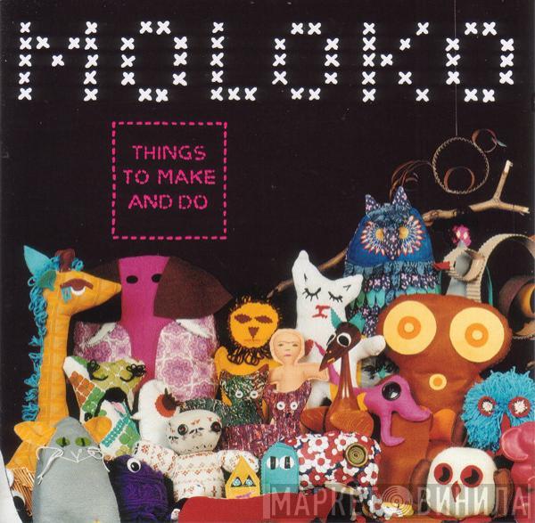 Moloko - Things To Make And Do