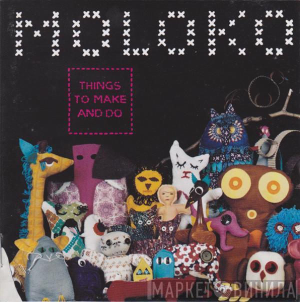  Moloko  - Things To Make And Do