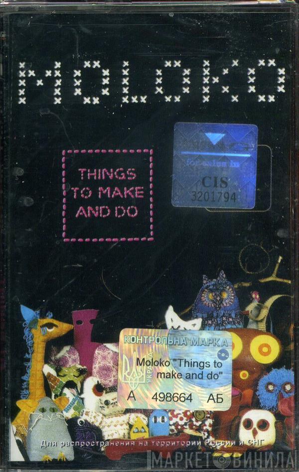  Moloko  - Things To Make And Do
