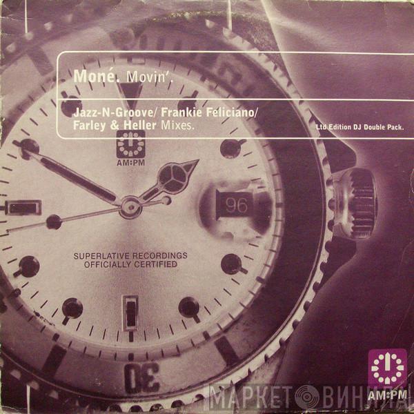  Moné  - Movin' (Jazz-N-Groove/ Frankie Feliciano/ Farley & Heller Mixes)