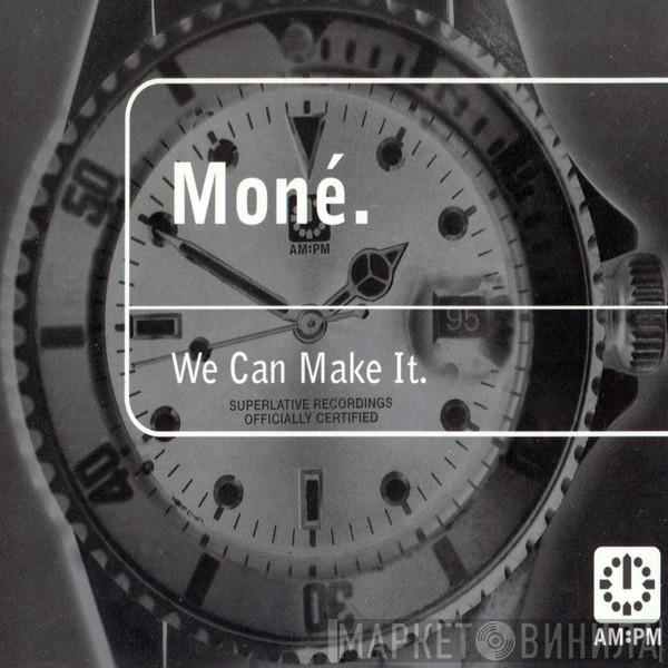 Moné - We Can Make It