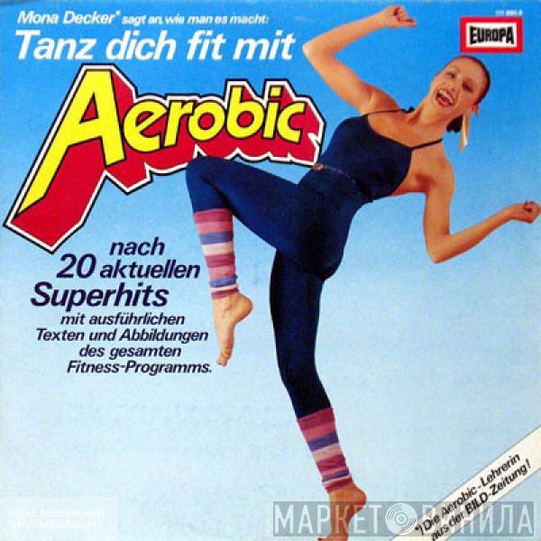 Mona Decker - Tanz Dich Fit Mit Aerobic