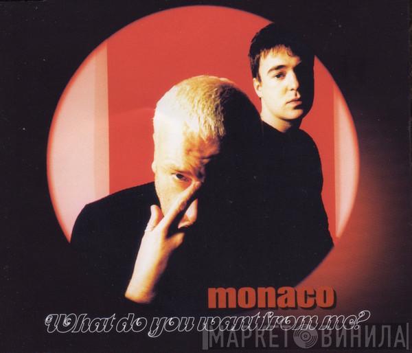 Monaco - What Do You Want From Me?