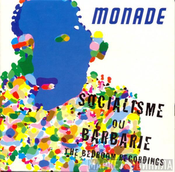 Monade - Socialisme Ou Barbarie (The Bedroom Recordings)