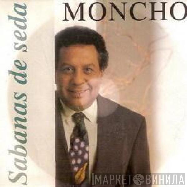 Moncho  - Sabanas De Seda