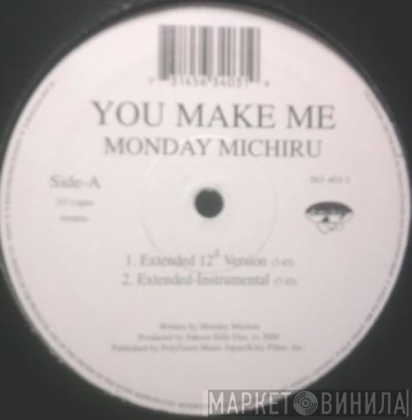 Monday Michiru - You Make Me