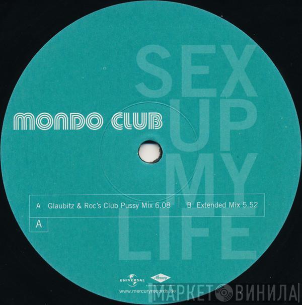 Mondo Club - Sex Up My Life (The Pussy Song)