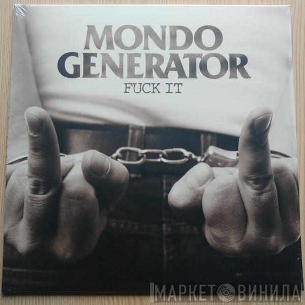 Mondo Generator - Fuck It