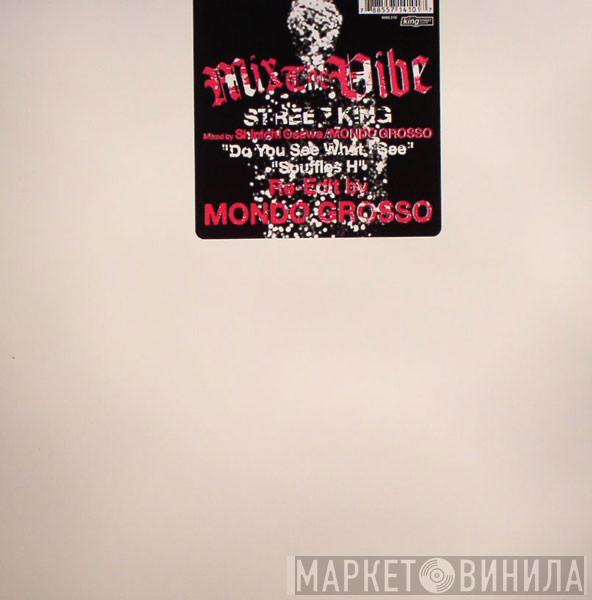 Mondo Grosso - Mix The Vibe: Street King EP Part 1