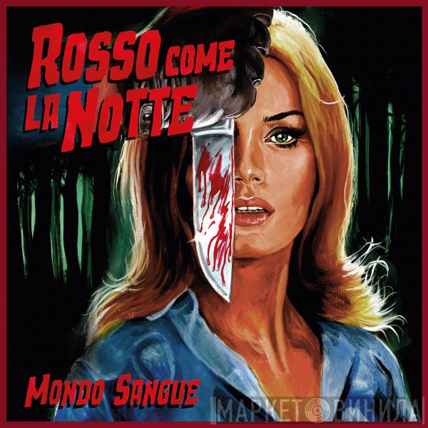 Mondo Sangue - Rosso Come La Notte