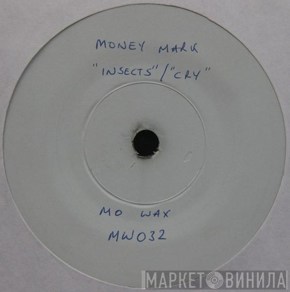  Money Mark  - Insects Are All Around Us / Cry
