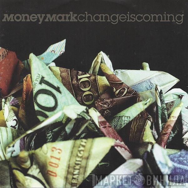 Money Mark - Change Is Coming
