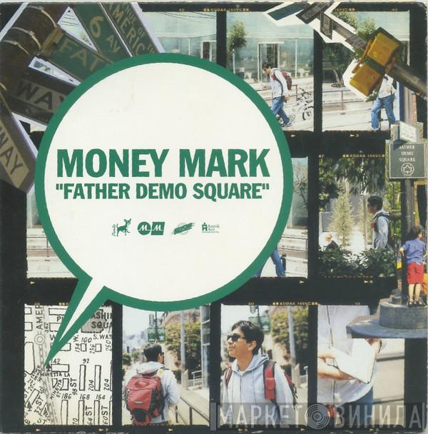  Money Mark  - Father Demo Square