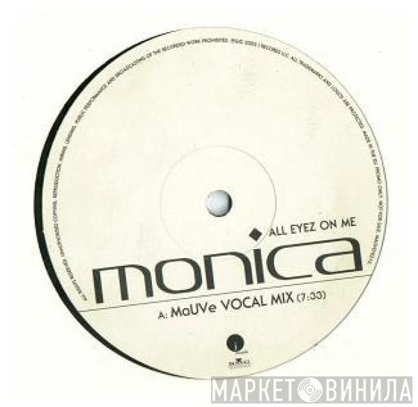 Monica - All Eyez On Me