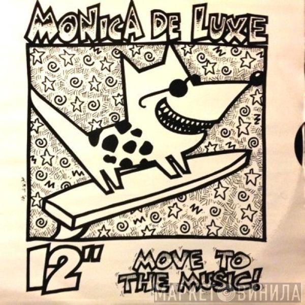 Monica De Luxe - Move To The Music