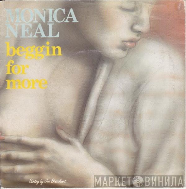 Monica Neal - Begging For More