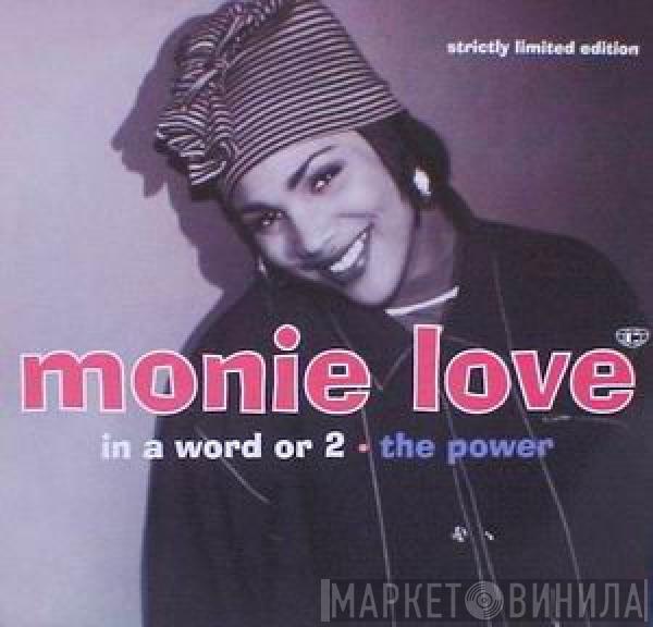  Monie Love  - In A Word Or 2 / The Power