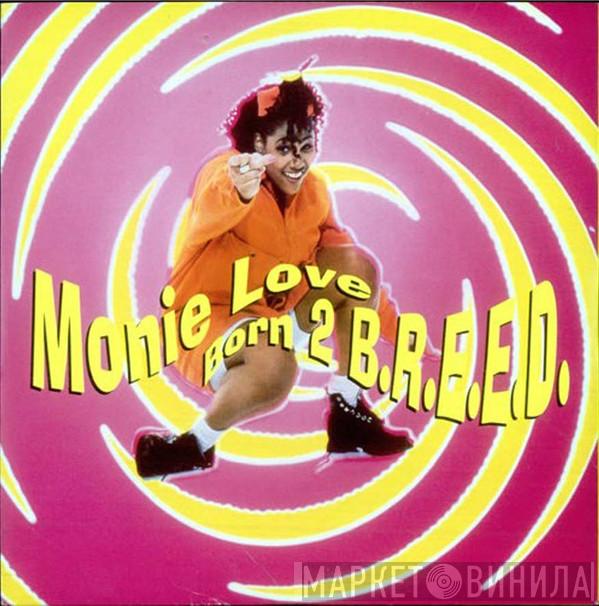 Monie Love - Born 2 B.R.E.E.D.