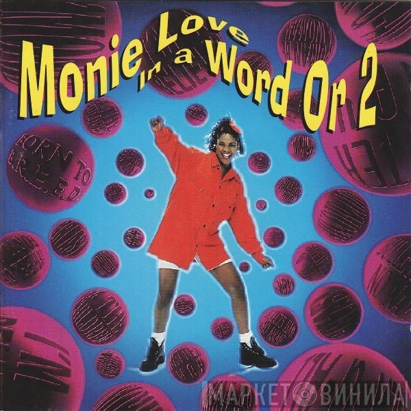  Monie Love  - In A Word Or 2