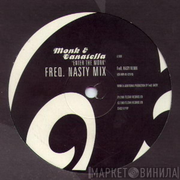 Monk & Canatella - Enter The Monk (Freq Nasty Mix)