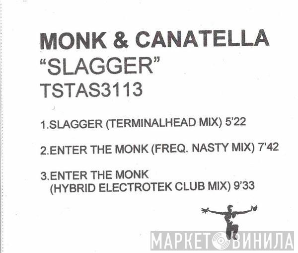 Monk & Canatella  - Slagger