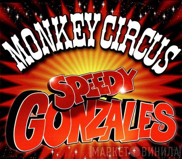 Monkey Circus - Speedy Gonzales